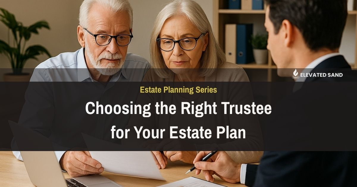 Choosing the Right Trustee for Your Estate Plan