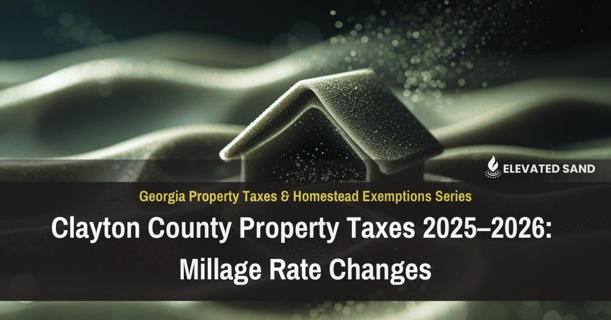 Clayton County Property Taxes: What the 2025–2026 Millage Rate Changes Mean for Homeowners