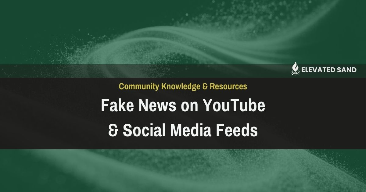 Fake News on YouTube & Social Media Feeds