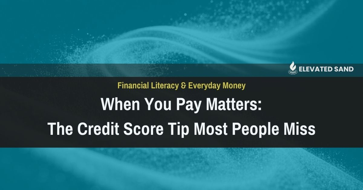 When You Pay Matters: The Credit Score Tip Most People Miss
