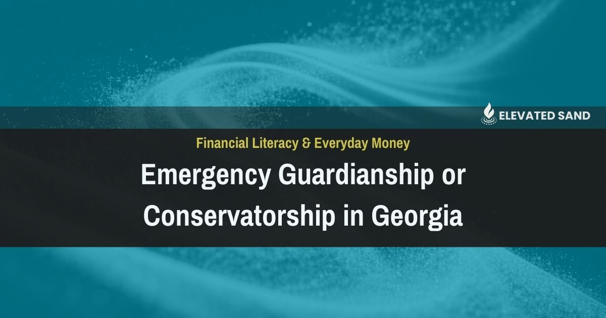 Emergency Guardianship or Conservatorship in Georgia