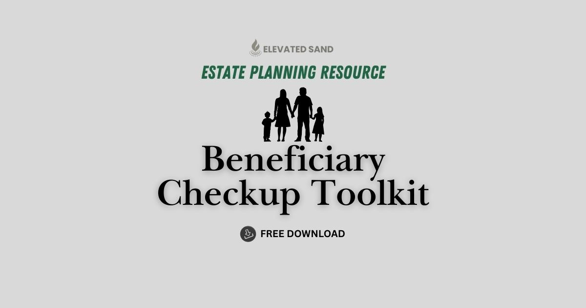The Beneficiary Check-Up Toolkit (Free Download)