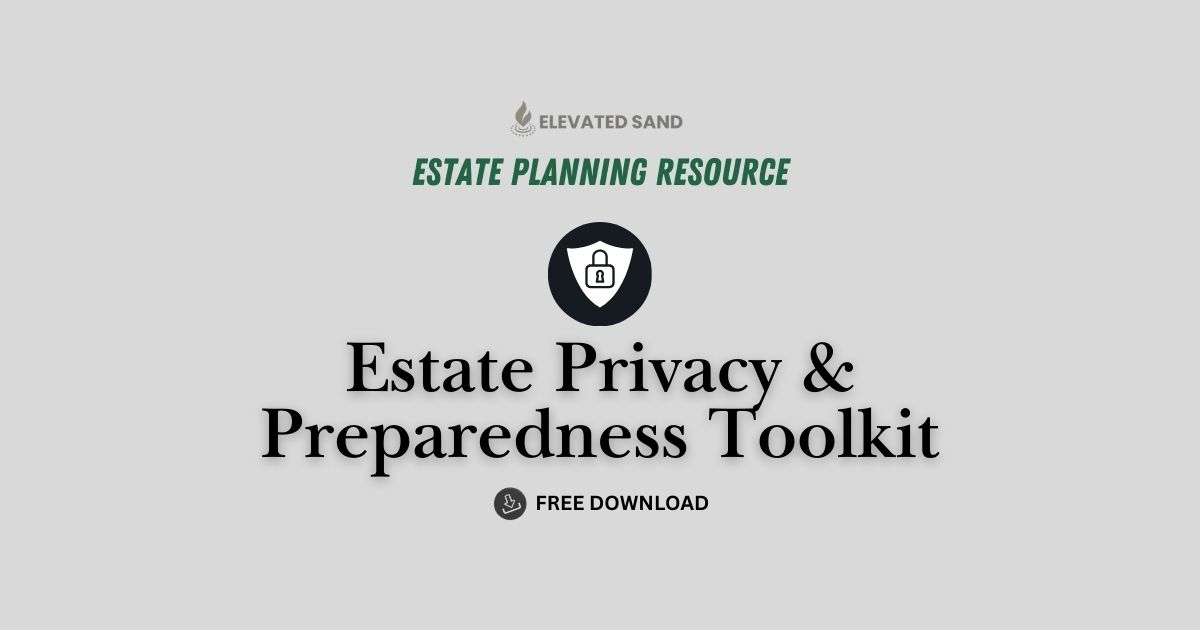 Estate Privacy & Preparedness Toolkit (Free Download)
