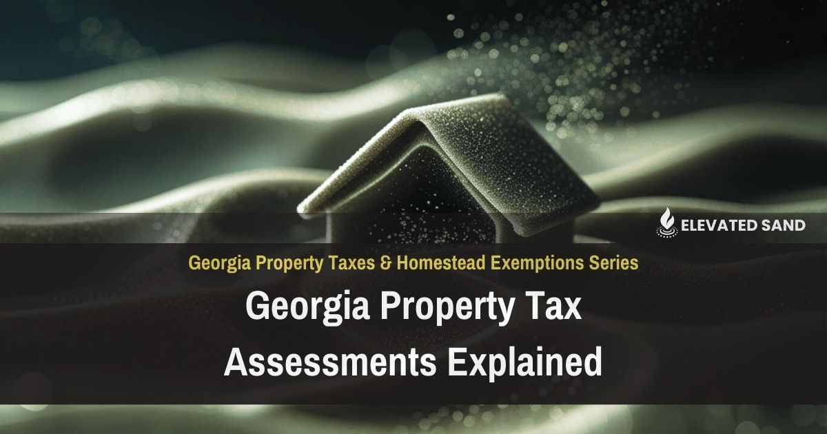 Georgia Property Tax Assessments Explained (How Values Are Determined)
